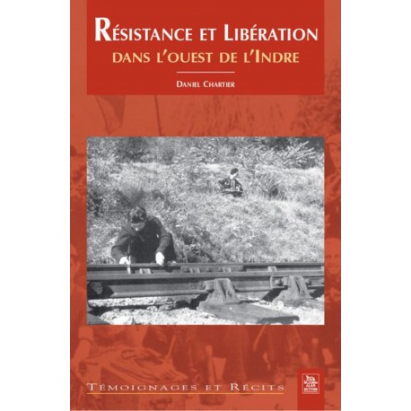 Résistance et Libération dans l'ouest de l'Indre Recto