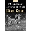 Alsace-Lorraine et le Territoire de Belfort dans la Grande Guerre Recto 