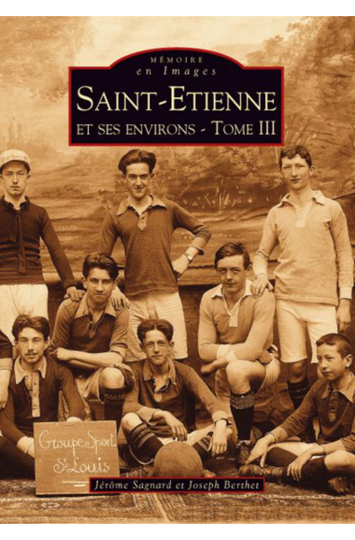 Saint-Etienne - Tome III