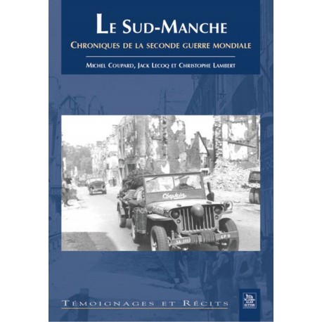 Sud-Manche (Le) - Chroniques de la seconde guerre mondiale Recto