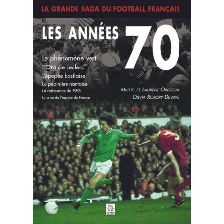 Grande saga du football français (La) - Les années 70 Recto