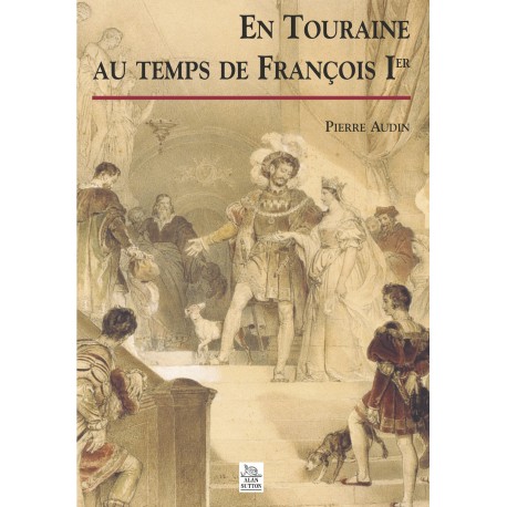 Touraine au temps de François Ier (En) Recto