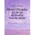 Henri Djombo, le refus de tendre vers le néant - Tome 2