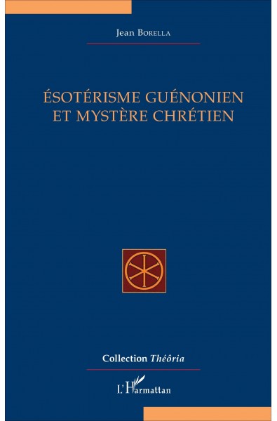 Ésotérisme guénonien et mystère chrétien