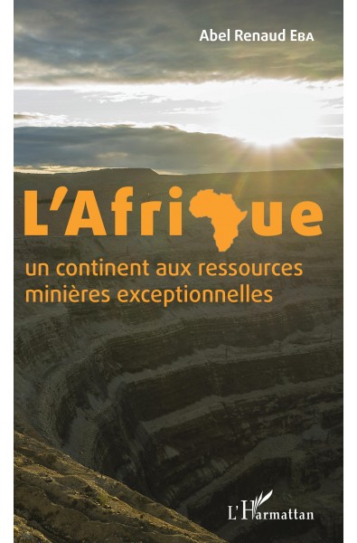 L'Afrique un continent aux ressources minières exceptionnelles