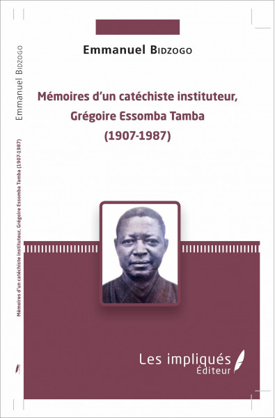 Mémoires d'un catéchiste instituteur, Grégoire Essomba Tamba