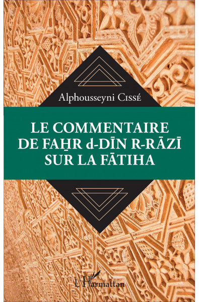 Le commentaire de Fahr d-Din R-Razi sur la Fatiha