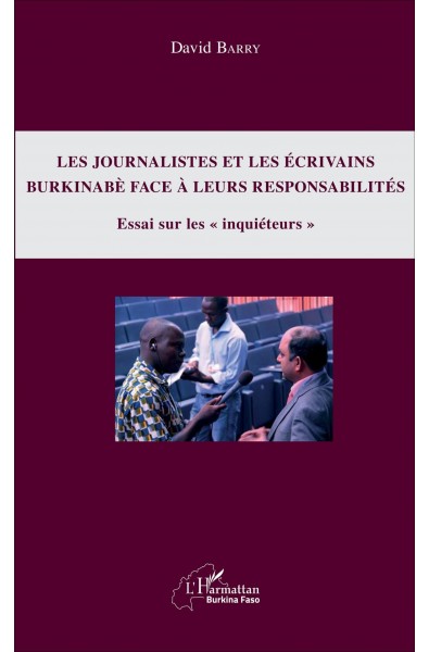 Journalistes et les écrivains burkinabè face à leurs responsabilités (Les)