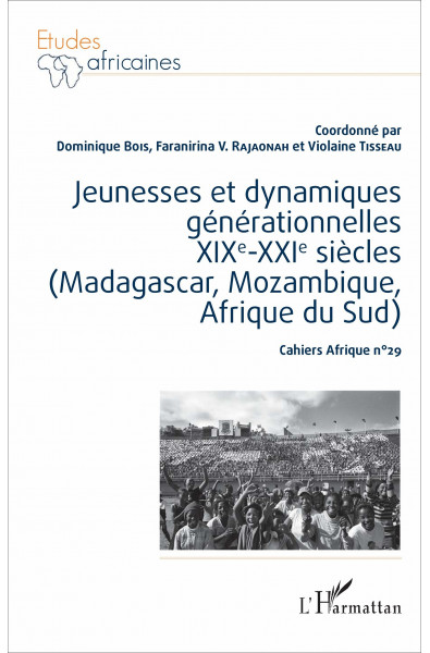 Jeunesses et dynamiques générationnelles XIXe-XXIe siècles (Madagascar, Mozambique, Afriqu