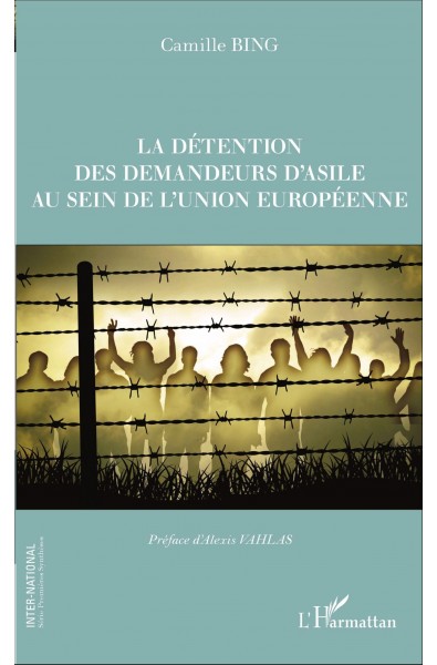 La détention des demandeurs d'asile au sein de l'union européenne