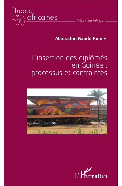 L'insertion des diplômés en Guinée : processus et contraintes
