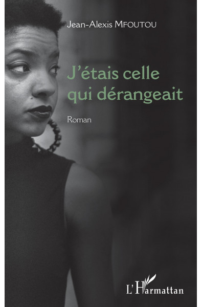 J'étais celle qui dérangeait