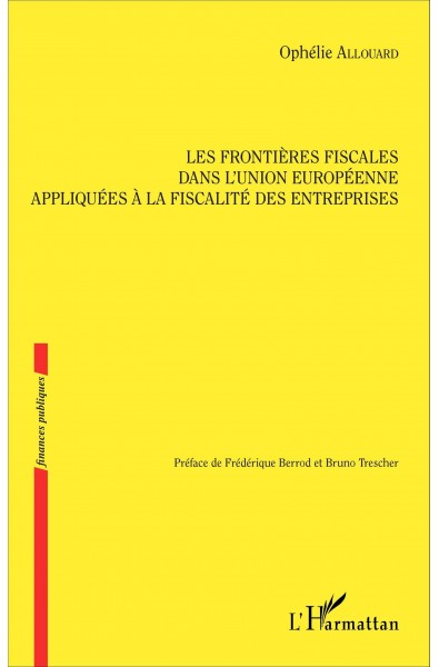 Les frontières fiscales dans l'Union européenne appliquées à la fiscalité des entreprises