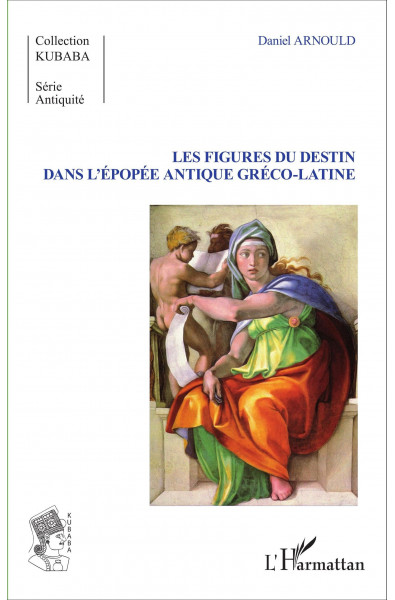 Les Figures du destin dans l'épopée antique gréco-latine