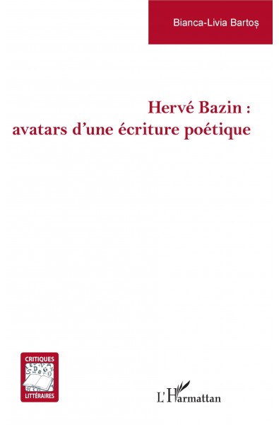 Hervé Bazin : avatars d'une écriture poétique