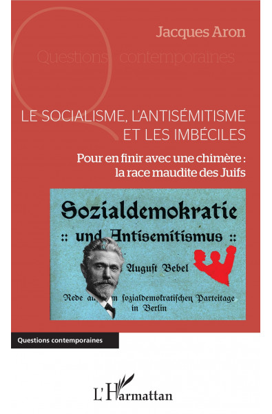 Le socialisme, l'antisémitisme et les imbéciles