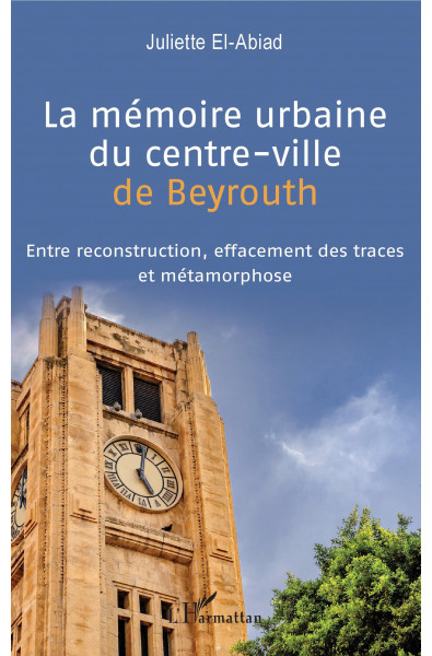 La mémoire urbaine du centre-ville de Beyrouth