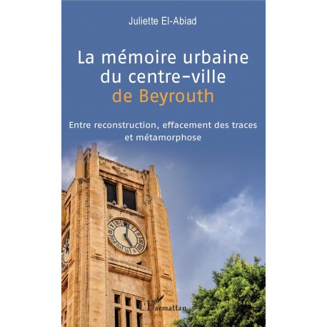 La mémoire urbaine du centre-ville de Beyrouth Recto