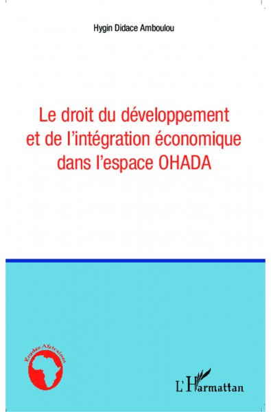 Le droit du développement et de l'intégration économique dans l'espace OHADA