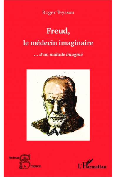 Freud, le médecin imaginaire...d'un malade imaginé
