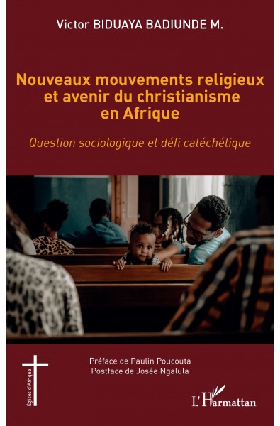 Nouveaux mouvements religieux et avenir du christianisme en Afrique