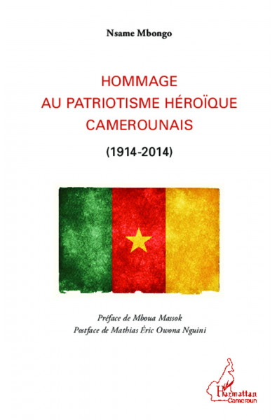 Hommage au patriotisme héroïque camerounais (1914-2014)