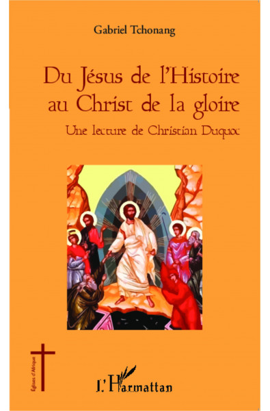 Du Jésus de l'Histoire au Christ de la gloire