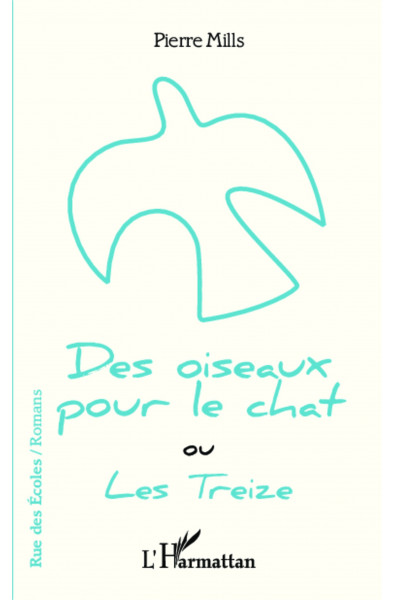 Des oiseaux pour le chat ou Les Treize