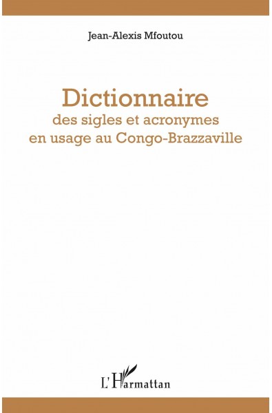 Dictionnaire des sigles et acronymes en usage au Congo-Brazzaville