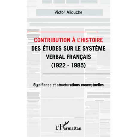 Contribution à l'Histoire des études sur le système verbal français Recto