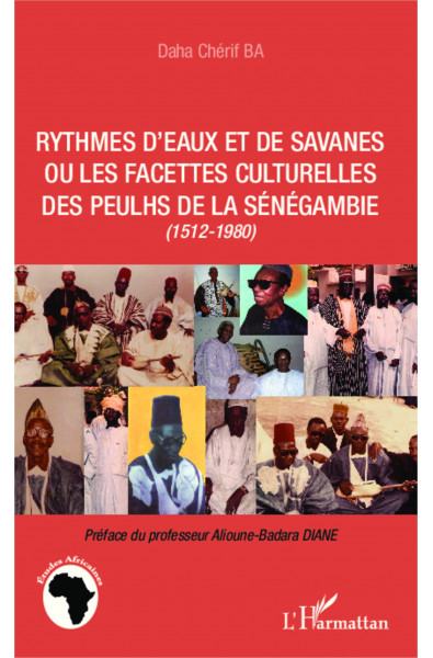 Rythmes d'eaux et de savanes ou les facettes culturelles des Peulhs de la Sénégambie