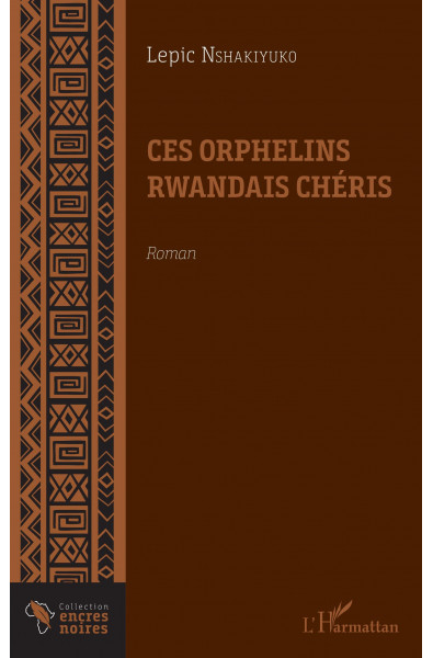 Ces orphelins rwandais chéris. Roman