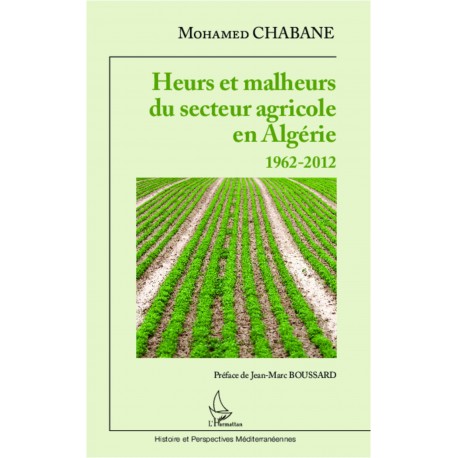 Heurs et malheurs du secteur agricole en Algérie 1962-2012 Recto
