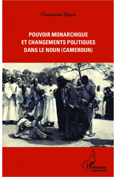 Pouvoir monarchique et changements politiques dans le Noun (Cameroun)