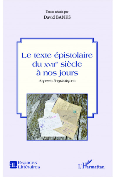 Le texte épistolaire du XVIIe siècle à nos jours