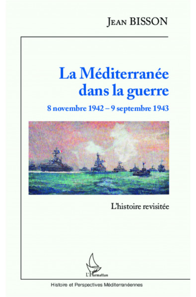 La Méditerranée dans la guerre 8 novembre 1942 - 9 septembre 1943