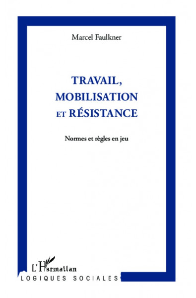 Travail, mobilisation et résistance