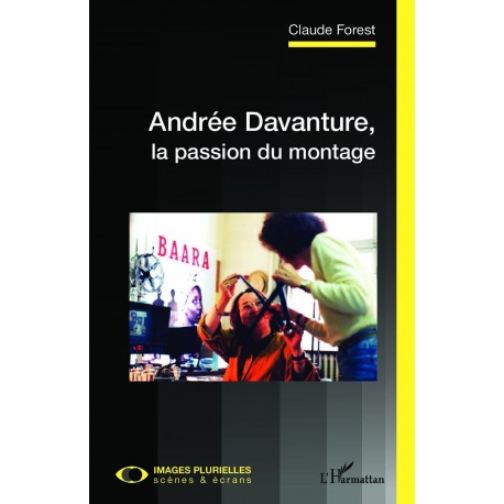 Andrée Davanture, la passion du montage Recto