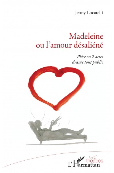Madeleine ou l'amour désaliéné