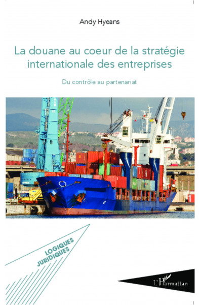 La douane au coeur de la stratégie internationale des entreprises