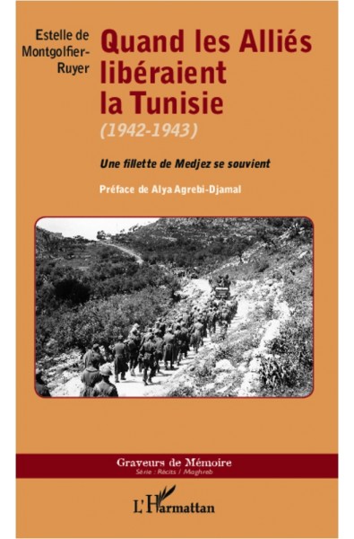 Quand les Alliés libéraient la Tunisie (1942-1943)