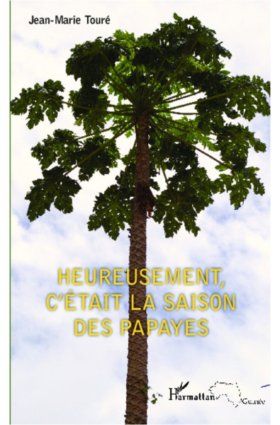 Heureusement, c'était la saison des papayes