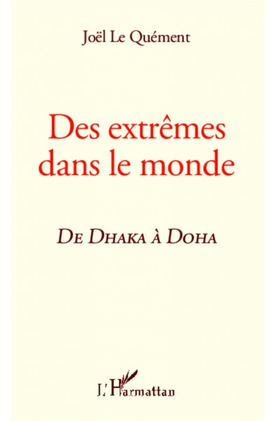 Des extrêmes dans le monde, de Dhaka à Doha