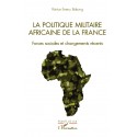 La politique militaire africaine de la France