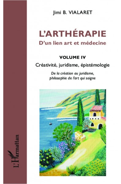 L'arthérapie d'un lien art et médecine (Volume 4)