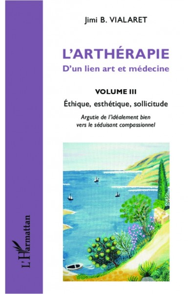 L'arthérapie d'un lien art et médecine (Volume 3)