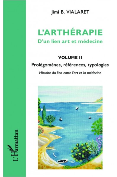 L'arthérapie d'un lien art et médecine (Volume 2)
