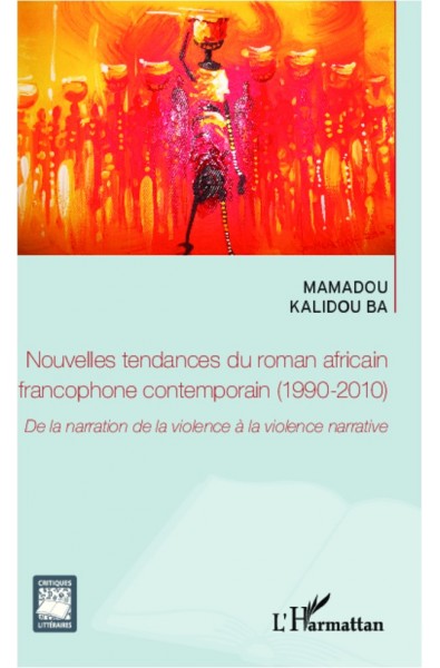 Nouvelles tendances du roman africain francophone contemporain (1990-2010)