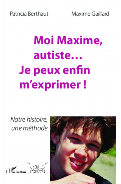 Moi Maxime, autiste... Je peux enfin m'exprimer !