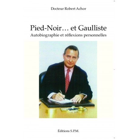 Pied-Noir... et Gaulliste Recto